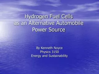 Hydrogen Fuel Cells as an Alternative Automobile Power Source