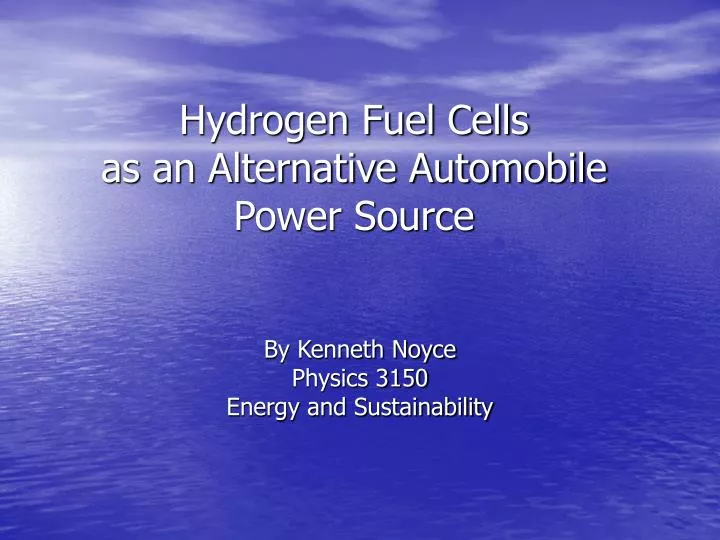 hydrogen fuel cells as an alternative automobile power source