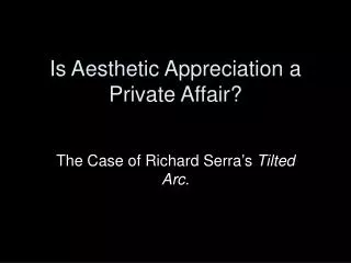Is Aesthetic Appreciation a Private Affair?