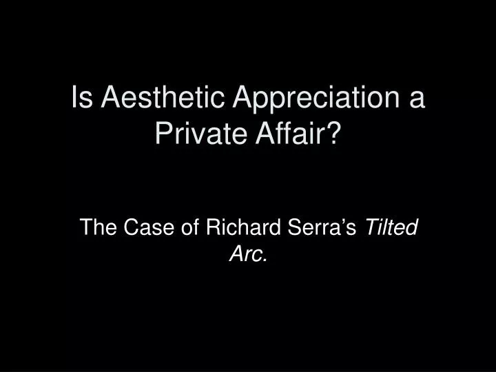 is aesthetic appreciation a private affair