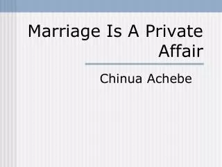 Marriage Is A Private Affair