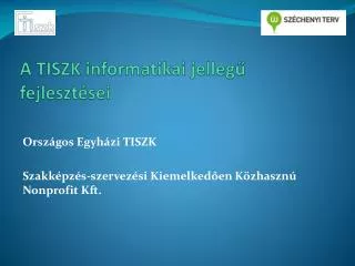a tiszk informatikai jelleg fejleszt sei