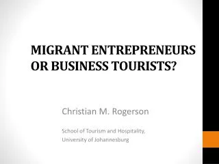 MIGRANT ENTREPRENEURS OR BUSINESS TOURISTS?