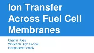 Ion Transfer Across Fuel Cell Membranes