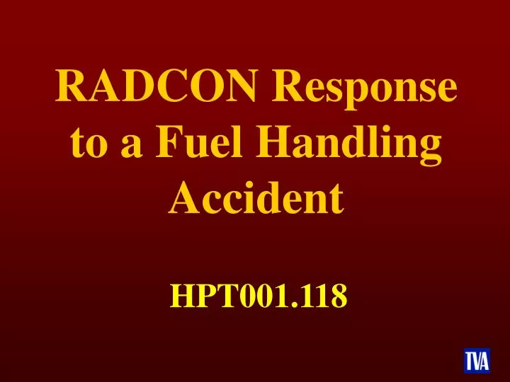 radcon response to a fuel handling accident