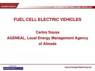 FUEL CELL ELECTRIC VEHICLES Carlos Sousa AGENEAL, Local Energy Management Agency of Almada