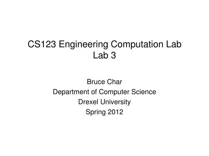 bruce char department of computer science drexel university spring 2012