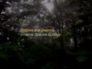 Plagues and Swarms Invasive Species Ecology