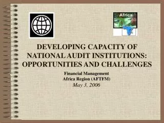 DEVELOPING CAPACITY OF NATIONAL AUDIT INSTITUTIONS: OPPORTUNITIES AND CHALLENGES