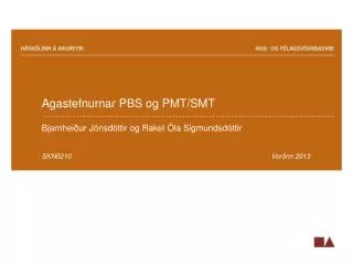 agastefnurnar pbs og pmt smt