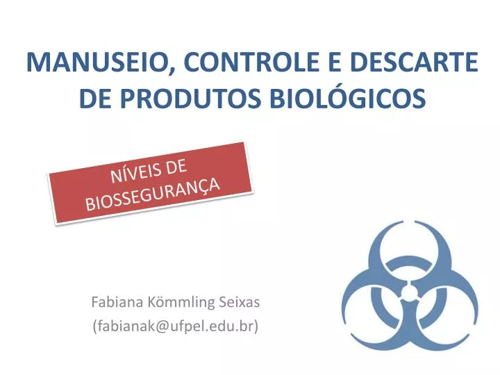 manuseio controle e descarte de produtos biol gicos