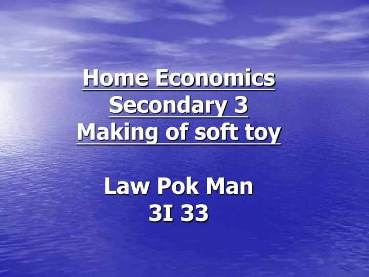 home economics secondary 3 making of soft toy law pok man 3i 33