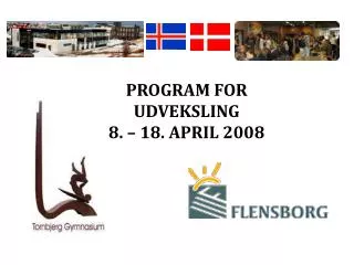 PROGRAM FOR UDVEKSLING 8. – 18. APRIL 2008