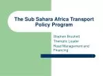 The Sub Sahara Africa Transport Policy Program - slide 1