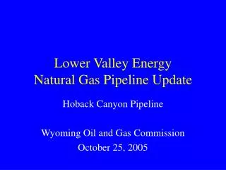 Lower Valley Energy Natural Gas Pipeline Update