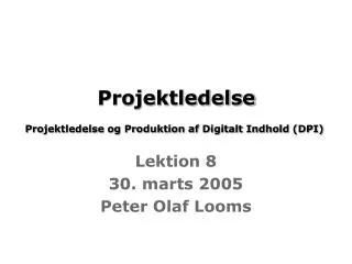 projektledelse projektledelse og produktion af digitalt indhold dpi