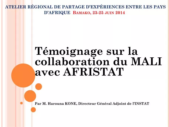 atelier r gional de partage d exp riences entre les pays d afrique bamako 23 25 juin 2014