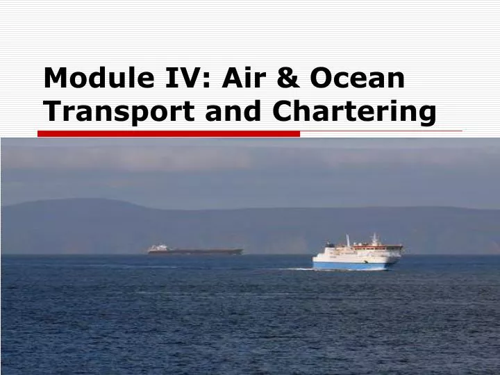 module iv air ocean transport and chartering