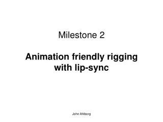 Milestone 2 Animation friendly rigging with lip-sync