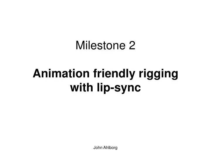 milestone 2 animation friendly rigging with lip sync