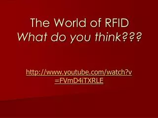 The World of RFID What do you think???