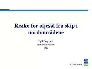 risiko for oljes l fra skip i nordomr dene