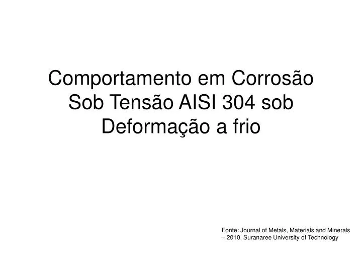 comportamento em corros o sob tens o aisi 304 sob deforma o a frio