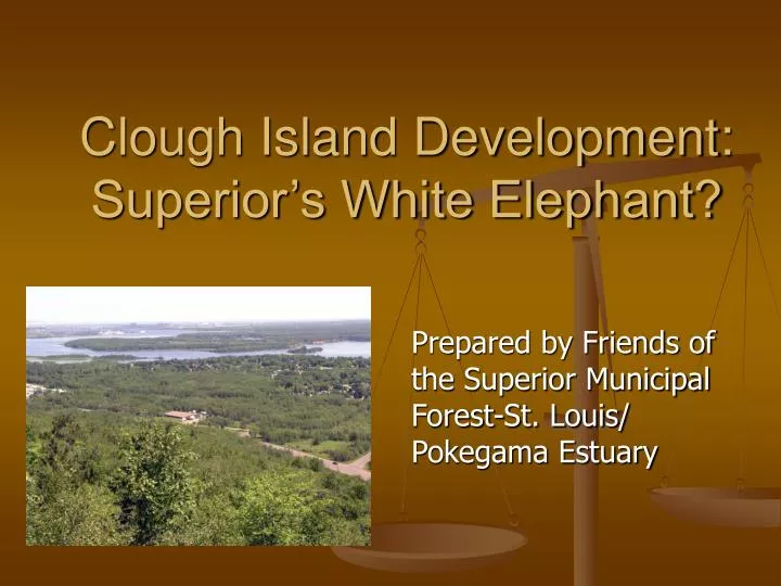 clough island development superior s white elephant