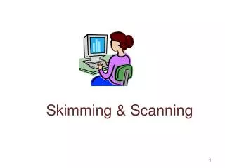 Skimming &amp; Scanning