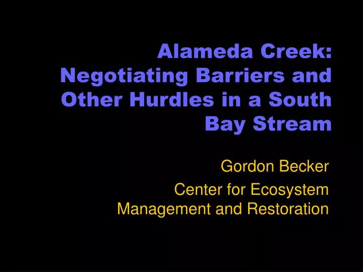 alameda creek negotiating barriers and other hurdles in a south bay stream