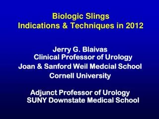 Biologic Slings Indications &amp; Techniques in 2012