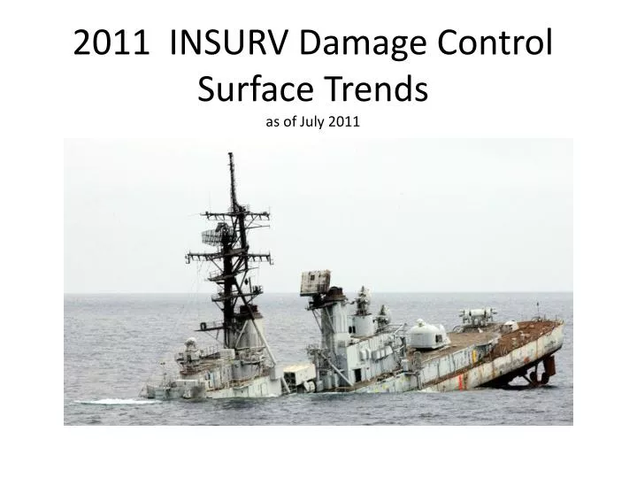 2011 insurv damage control surface trends as of july 2011