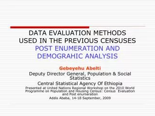 DATA EVALUATION METHODS USED IN THE PREVIOUS CENSUSES POST ENUMERATION AND DEMOGRAHIC ANALYSIS