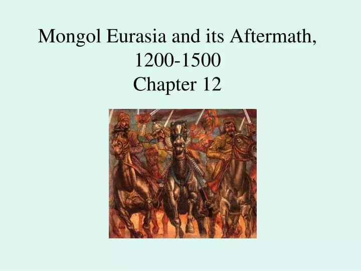 mongol eurasia and its aftermath 1200 1500 chapter 12