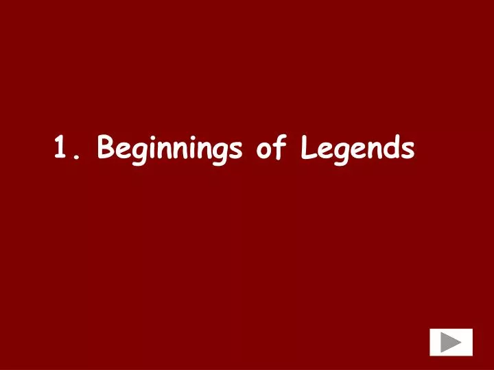 1 beginnings of legends