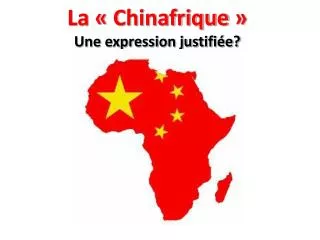 la chinafrique une expression justifi e