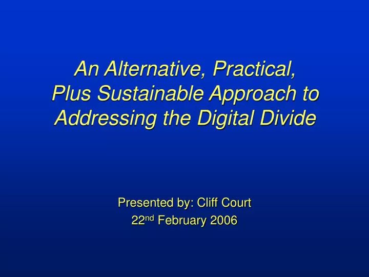 an alternative practical plus sustainable approach to addressing the digital divide