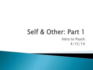 Self &amp; Other: Part 1