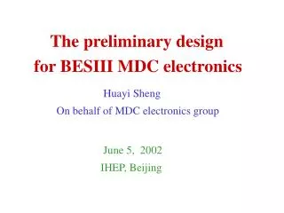 The preliminary design for BESIII MDC electronics Huayi Sheng