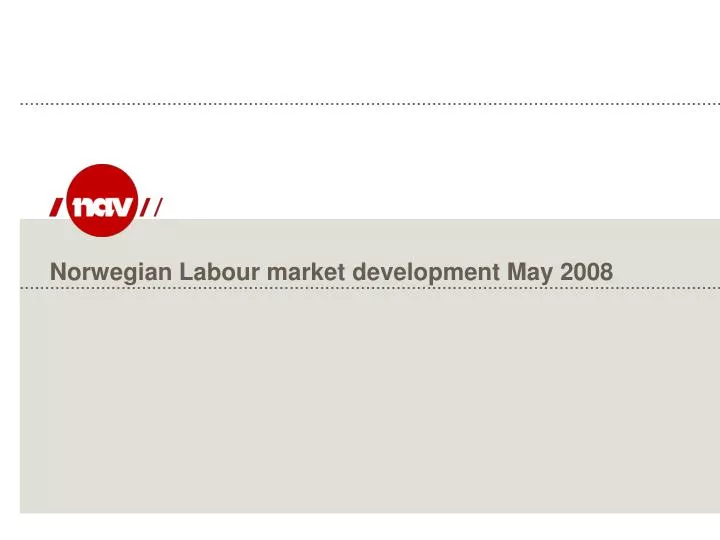 norwegian labour market development may 2008