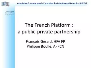 The French Platform : a public-private partnership