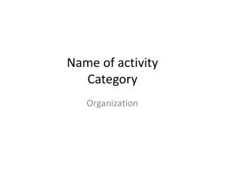 Name of activity Category