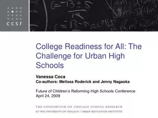 College Readiness for All: The Challenge for Urban High Schools Vanessa Coca