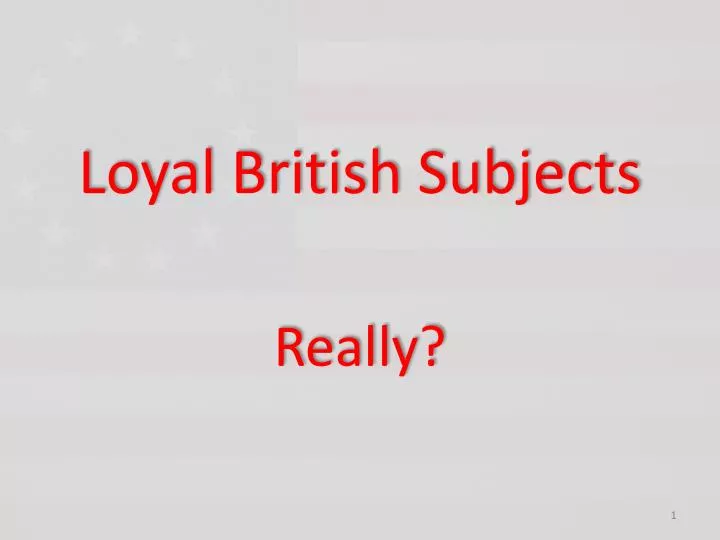 loyal british subjects