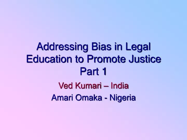 addressing bias in legal education to promote justice part 1