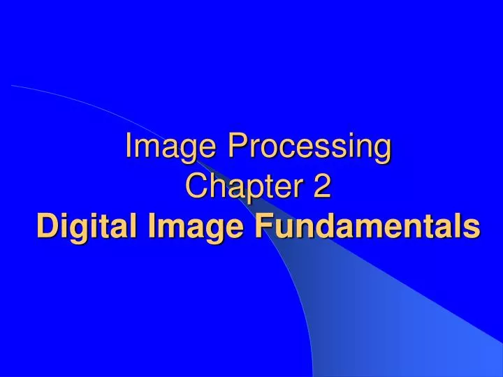 image processing chapter 2 digital image fundamentals