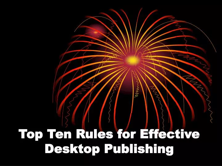 top ten rules for effective desktop publishing