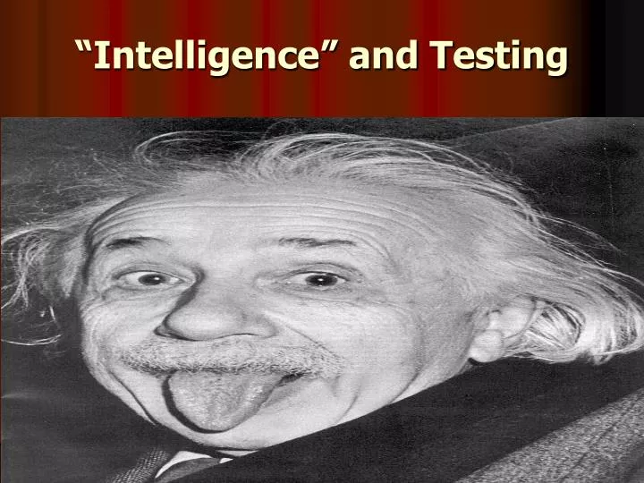 intelligence and testing