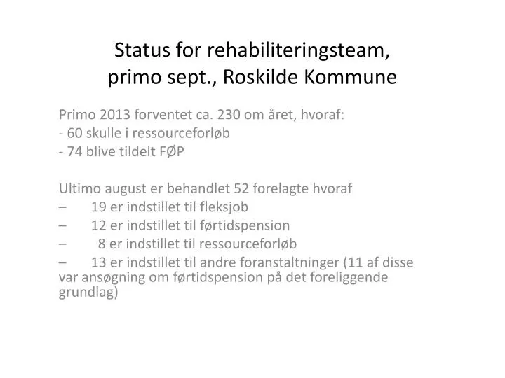 status for rehabiliteringsteam primo sept roskilde kommune