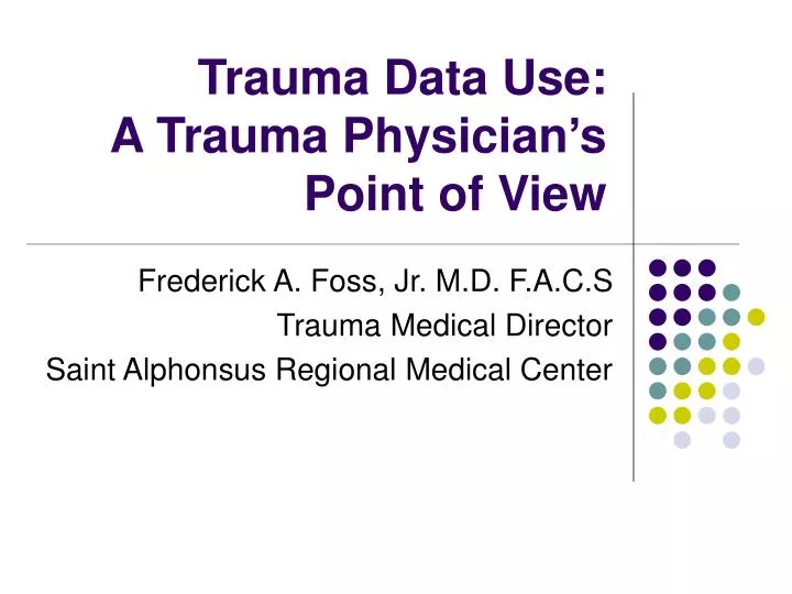 trauma data use a trauma physician s point of view